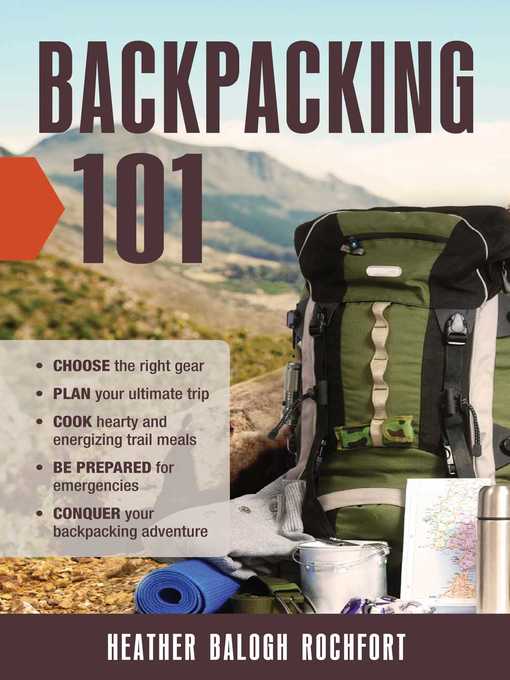 Title details for Backpacking 101 by Heather Balogh Rochfort - Available
